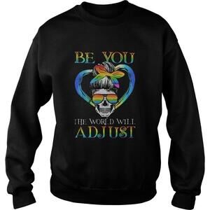 Lgbt Skull Be You The World Will Adjust Sweatshirt
